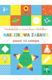 Przedszkolak w świecie barw i kształtów. Naklejkowa zabawa 3+