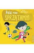 Pola mówi: sprzątamy!