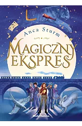 Magiczny ekspresAnca Sturm