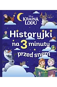 Historyjki na 3 minuty przed snem. Disney Kraina Lodu