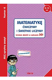 Mój sprytny zeszyt 4. Matematykę ćwiczymy,zbiorowa Praca