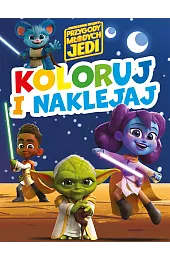 Koloruj i naklejaj! Gwiezdne Wojny Przygody Młodych Jedi