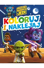 Koloruj i naklejaj! Gwiezdne Wojny Przygody,zbiorowa Praca