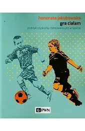 Gra ciałemHonorata Jakubowska
