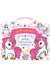 Jednorożce. Naklejki, kolorowanki, zadaniazbiorowa Praca
