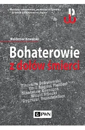 Bohaterowie z dołów śmierci