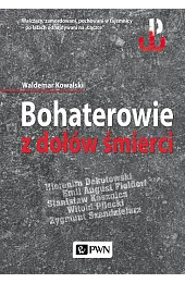 Bohaterowie z dołów śmierciWaldemar Waldemar