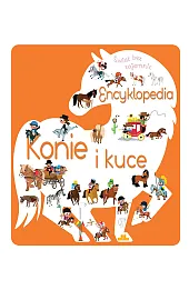 Świat bez tajemnic. Encyklopedia Konie i kuce