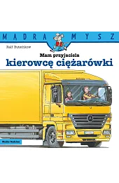 Mądra Mysz. Mam przyjaciela kierowcę ciężarówki