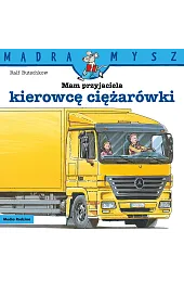 Mądra Mysz. Mam przyjaciela kierowcę ciężarówkiRalf Butschkow