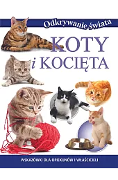 Odkrywanie świata. Koty i kociętaDombrowska Agnieszka