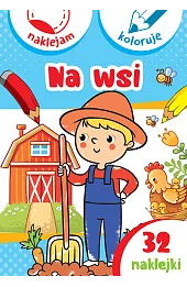 Na wsi. Naklejam i koloruję