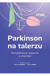 Parkinson na talerzu. Kompleksowe wsparcie w chorobie