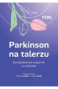 Parkinson na talerzu. Kompleksowe wsparcie w chorobie