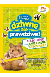 National Geographic Kids. Dziwne, ale prawdziwe! Szalone naklejkowe rysowanki