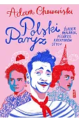 Polski Paryż. Śladem malarek, pisarzy, kreatorów stylu