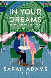 In Your Dreams. W twoich marzeniachSarah Adams