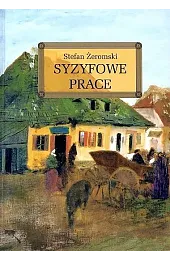 Syzyfowe praceStefan Żeromski