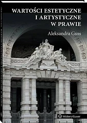 Wartości estetyczne i artystyczne w prawie,Aleksandra Guss