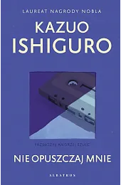 Nie opuszczaj mnieKazuo Ishiguro