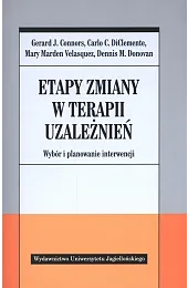 Etapy zmiany w terapii uzależnień. Wybór,zbiorowa Praca