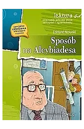 Sposób na Alcybiadesa (wydanie z opracowaniem i streszczeniem)