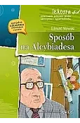 Sposób na Alcybiadesa (wydanie z opracowaniem i streszczeniem)