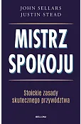 Mistrz spokoju. Stoickie zasady skutecznego przywództwa