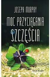 Moc przyciągania szczęścia (wydanie pocketowe)Joseph Murphy