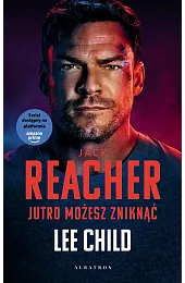 Jack Reacher: Jutro możesz zniknąć (wydanie,Lee Child