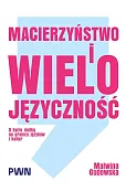 Macierzyństwo i wielojęzyczność. O byciu matką na granicy języków i kultur