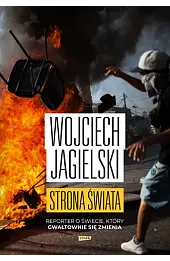 Strona świata. Reporter o świecie, który gwałtownie się zmienia