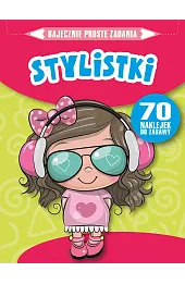 Bajecznie proste zadania. Stylistki