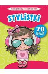 Bajecznie proste zadania. StylistkiMonika Kalinowska
