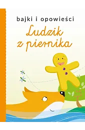 Bajki i opowieści. Ludzik z piernikazbiorowa Praca