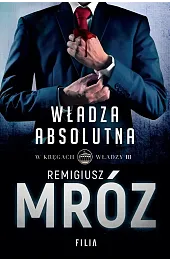 Władza absolutna. Cykl W kręgach władzy. Tom 3