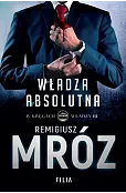 Władza absolutna. Cykl W kręgach władzy. Tom 3