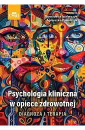 Psychologia kliniczna w opiece zdrowotnej. Diagnoza,Izydorczyk Bernadetta