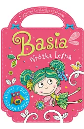 Basia leśna wróżka. Zaczarowana torebeczka