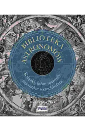Biblioteka astronomów. Książki, które ujawniły tajemnice,Masters Karen