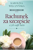Rachunek za szczęście, czyli caffe latte. Cykl Kawiarenka za rogiem
