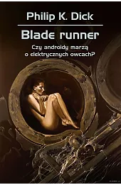 Blade runner. Czy androidy marzą o elektrycznych owcach?