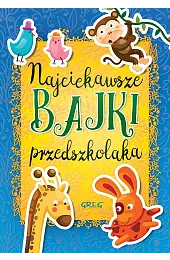 Najciekawsze bajki przedszkolakazbiorowa Praca
