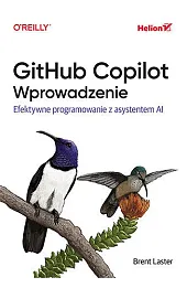 GitHub Copilot. Wprowadzenie. Efektywne programowanie z asystentem AI