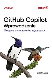 GitHub Copilot. Wprowadzenie. Efektywne programowanie z,Laster Brent
