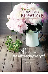 Szczęście na wyciągnięcie ręki. Cykl Uśmiech losu. Tom 3