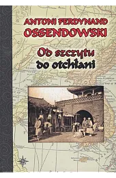 Od szczytu do otchłaniOssendowski Antoni Ferdynand