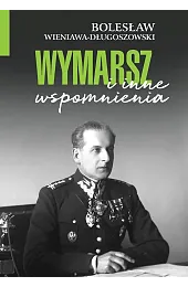 Wymarsz i inne wspomnieniaWieniawa-Długoszowski Bolesław