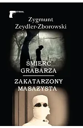 Śmierć grabarza / Zakatarzony masażystaZeydler-Zborowski Zygmunt