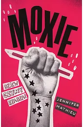 Moxie. Seria #GOYOUNGJennifer Mathieu